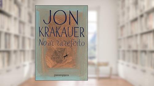 Capa de No ar rarefeito: Um relato da tragédia no Everest em 1996, do autor Jon Krakauer