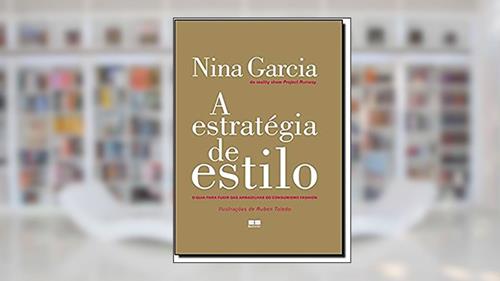 Capa de A estratégia de estilo, do autor Nina Garcia