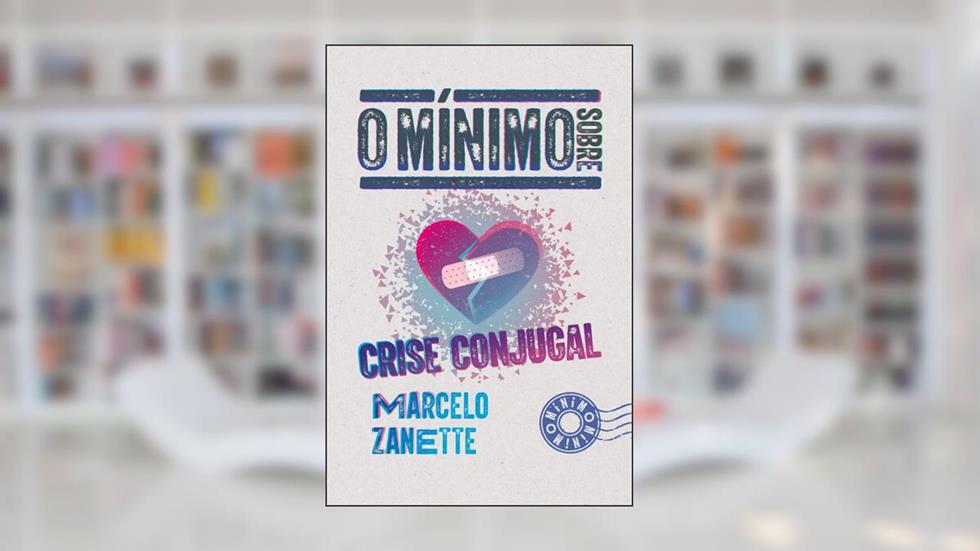 O mínimo sobre crise conjugal, do autor Marcelo Zanette Torres