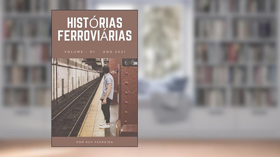 HISTÓRIAS FERROVIÁRIAS, do autor Ruy Ferreira