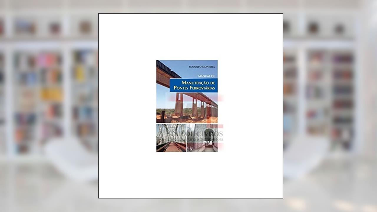 Capa de Manual de Manutenção de Pontes Ferroviárias, do autor Rodolfo Montoya