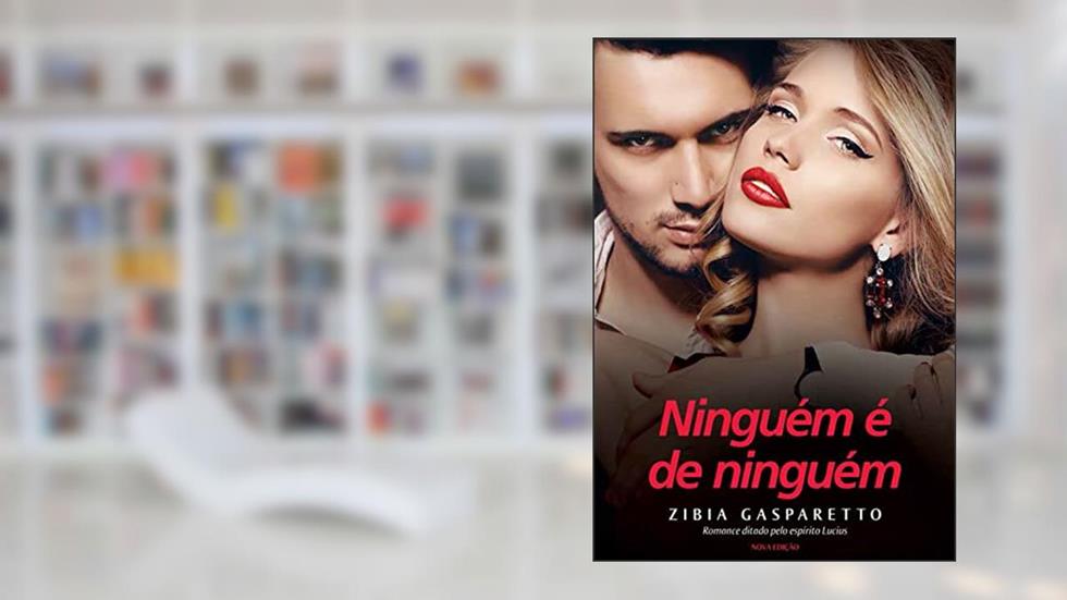 Ninguém é de ninguém, do autor Zibia Gasparetto