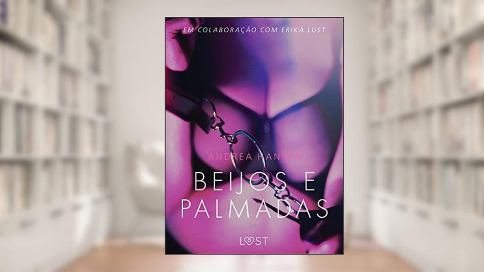 Beijos e Palmadas - Conto Erótico, do autor Andrea Hansen