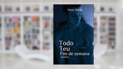 Capa de Todo teu: Fim de Semana, do autor Nuno Oskar