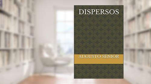 Capa de Dispersos, do autor Augusto de Sênior
