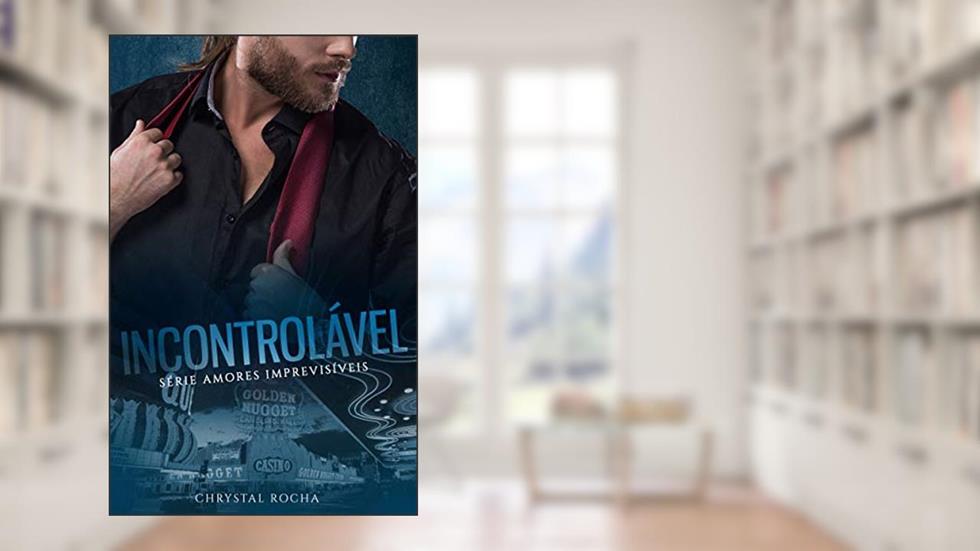 Incontrolável, do autor Chrystal Rocha