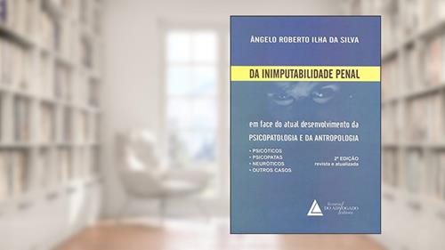 Capa de Da Inimputabilidade Penal: Em Face Do Atual Desenvolvimento Da Psicopatologia E Da Antropologia, do autor Ângelo Roberto Ilha Da Silva