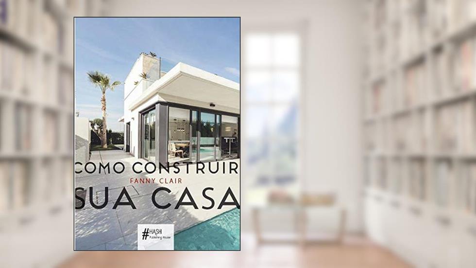 Como construir sua casa, do autor Fanny Clair