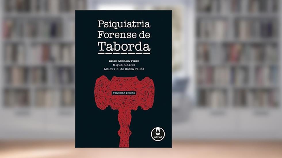 Psiquiatria Forense de Taborda, do autor Elias Abdala-Filho; Miguel Chalub; Lisieux E. de Borba Telles