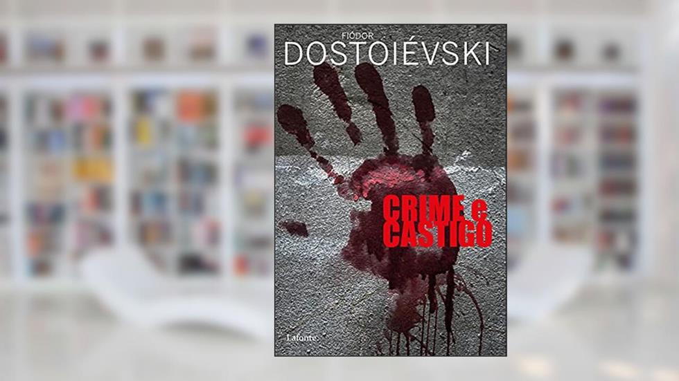 Crime e Castigo, do autor Fiódor Dostoiévski