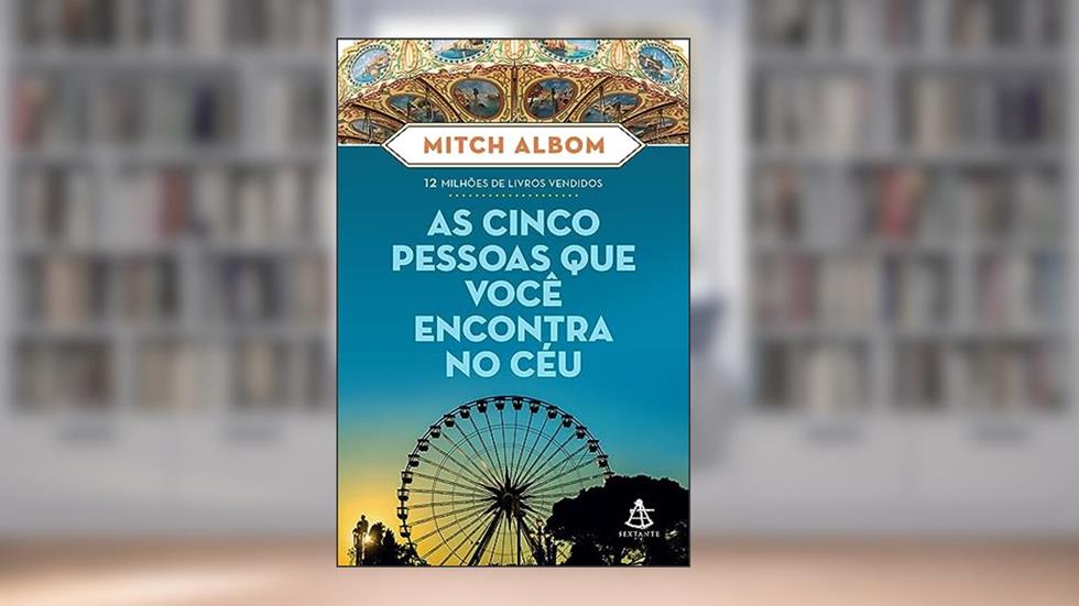 As cinco pessoas que você encontra no céu, do autor Mitch Albom