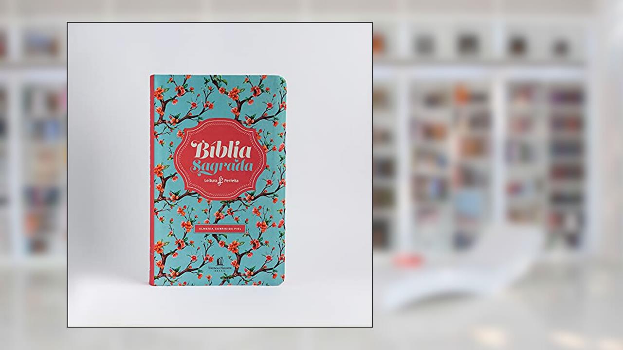Bíblia ACF, Capa flexível, Floral, Leitura Perfeita, do autor Thomas Nelson Brasil