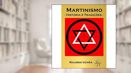 Capa de Martinismo. História e Tradições, do autor Ricardo Uchôa