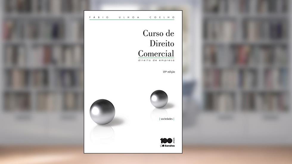 Curso de Direito Comercial. Direito de Empresa. Sociedades - Volume 2, do autor Fábio Ulhoa Coelho