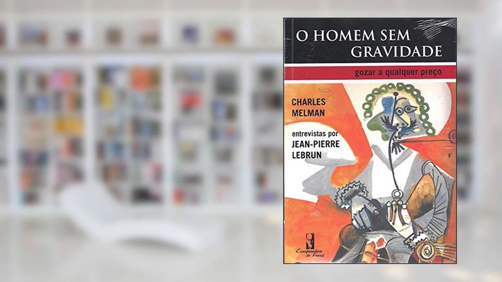 Homem sem Gravidade - Gozar a Qualquer Preço, do autor Melman