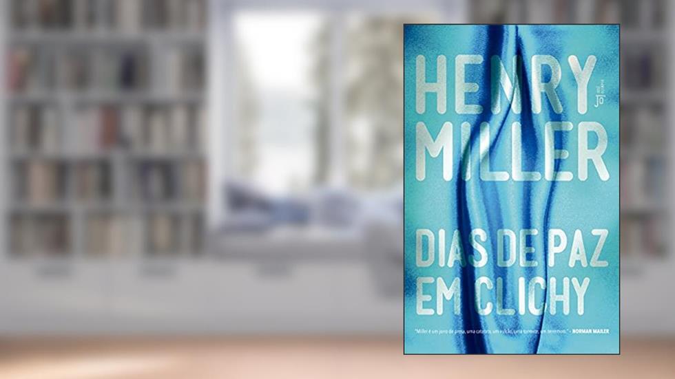 Dias de paz em Clichy, do autor Henry Miller