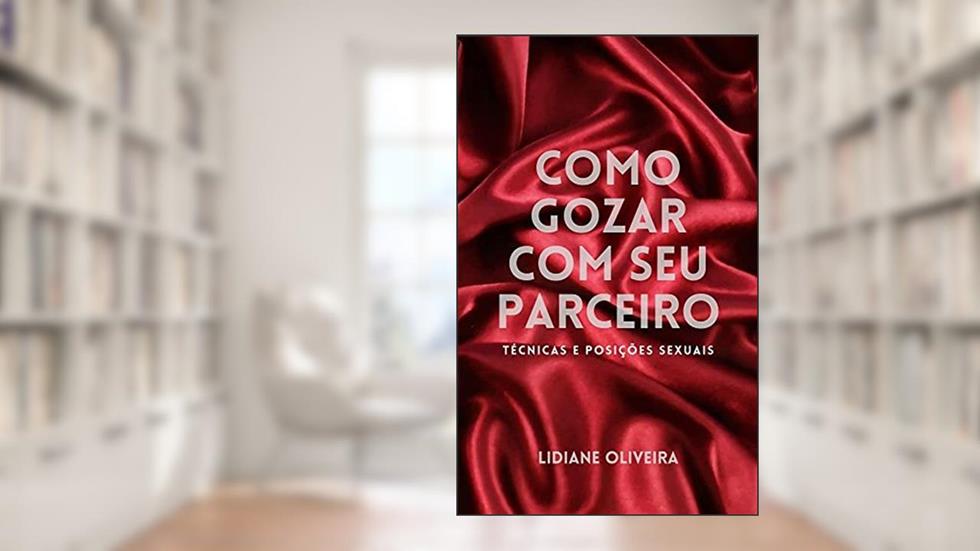 Como gozar com seu parceiro, do autor Lidiane Oliveira