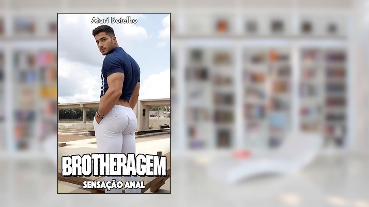 Brotheragem: Sensação Anal, do autor Atari Botelho