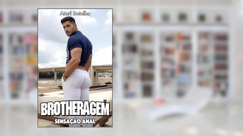 Brotheragem: Sensação Anal, do autor Atari Botelho