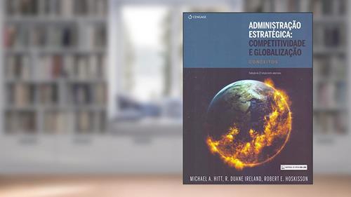 Capa de Administração Estratégica: Competitividade E Globalização: Conceitos, do autor Michael A. Hitt; R. Duane Ireland; Robert E. Hoskisson
