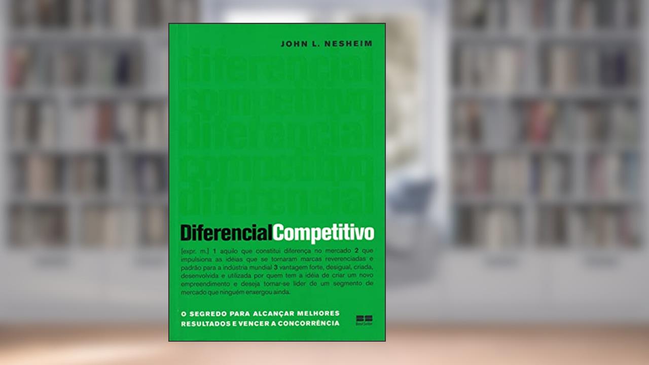 Diferencial competitivo, do autor John L. Nesheim