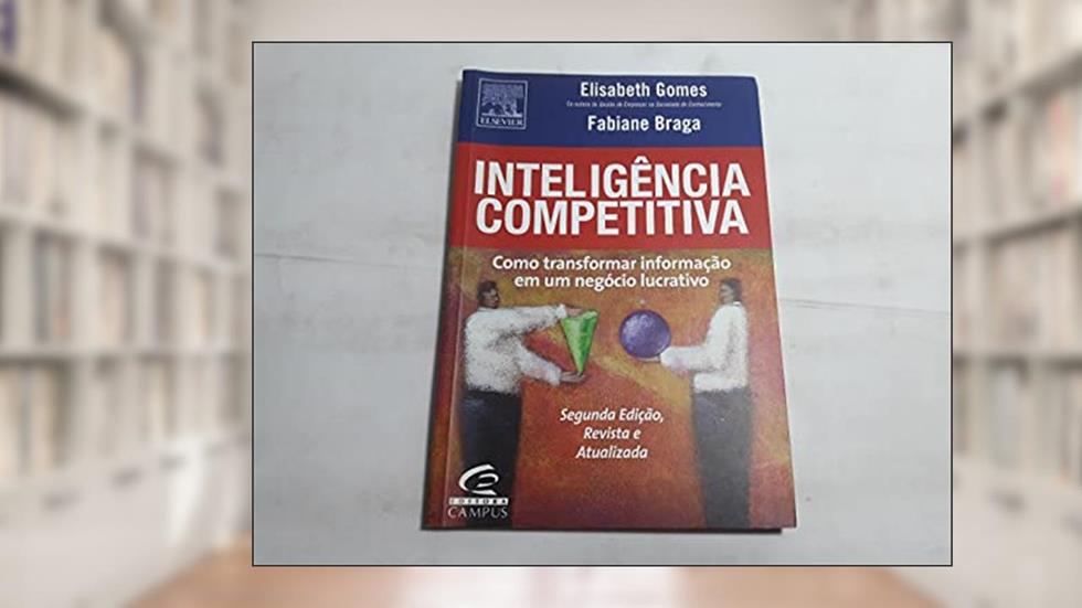 Inteligência competitiva, do autor Fabiane Braga; Elisabeth Gomes