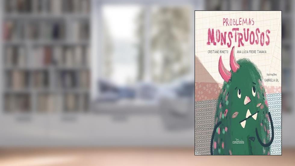 Problemas monstruosos: O mundo dos Dongos, do autor Cristiane Boneto; Ana Lucia Freire Tanaka