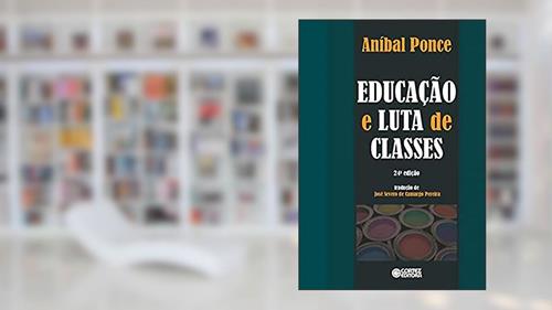 Capa de Educação e luta de classes, do autor Aníbal Ponce
