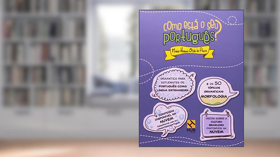 Como Está o Seu Português? Gramática Para o Estudante de Português Como Língua Estrangeira, do autor Maria Harumi Otuki de Ponce