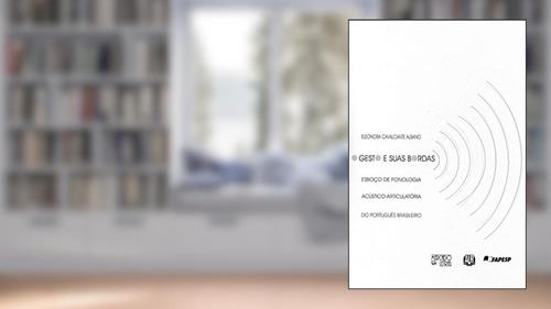 Capa de O Gesto e Suas Bordas: Esboço de Fonologia Acústico-articulatória do Português Brasileiro, do autor Eleonora Cavalcante Albano