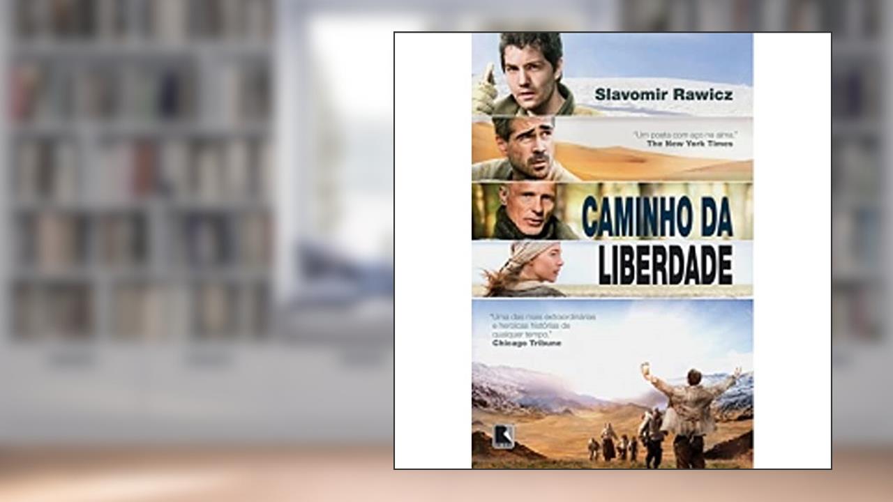Caminho da liberdade, do autor Slavomir Rawicz