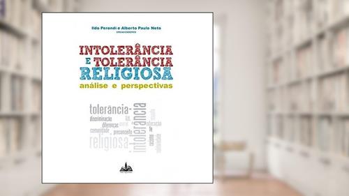 Capa de Intolerância e tolerância religiosa: Análise e perspectivas, do autor Ildo Perondi