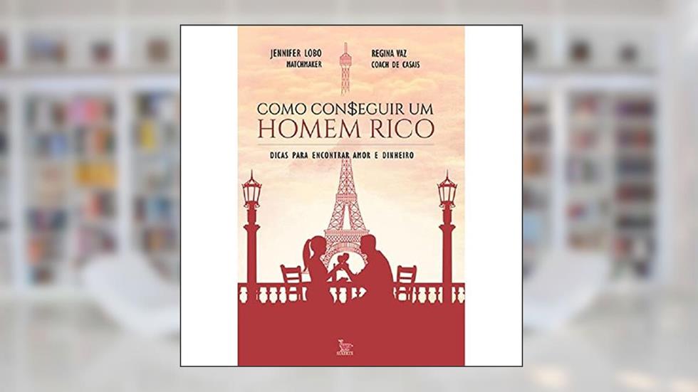 Como con$eguir um homem rico, do autor Regina Vaz; Jennifer Lobo
