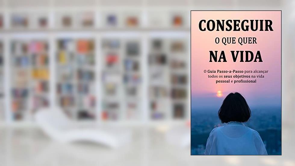 COMO CONSEGUIR O QUE DESEJA: O roteiro para viver o tipo de vida que você quer viver, descubra como realmente pode mudar sua vida, para melhor, para sempre, do autor Luna Rodriguez
