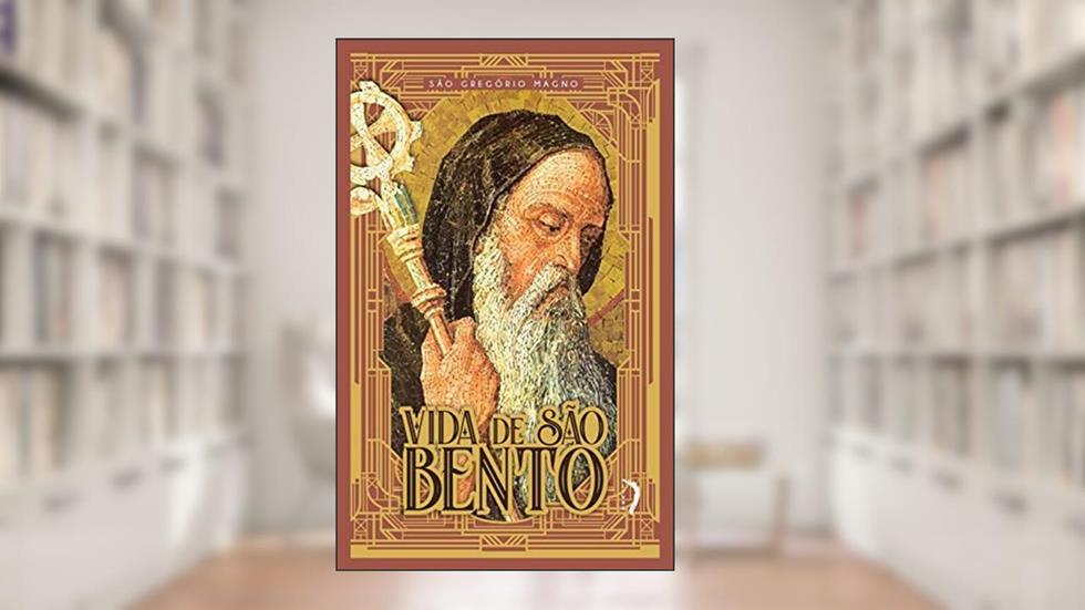 Vida de São Bento, do autor São Gregório De Magno