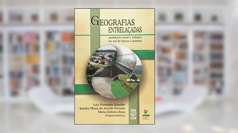 Geografias Entrelacadas, do autor Luis Fernando Scheibe
