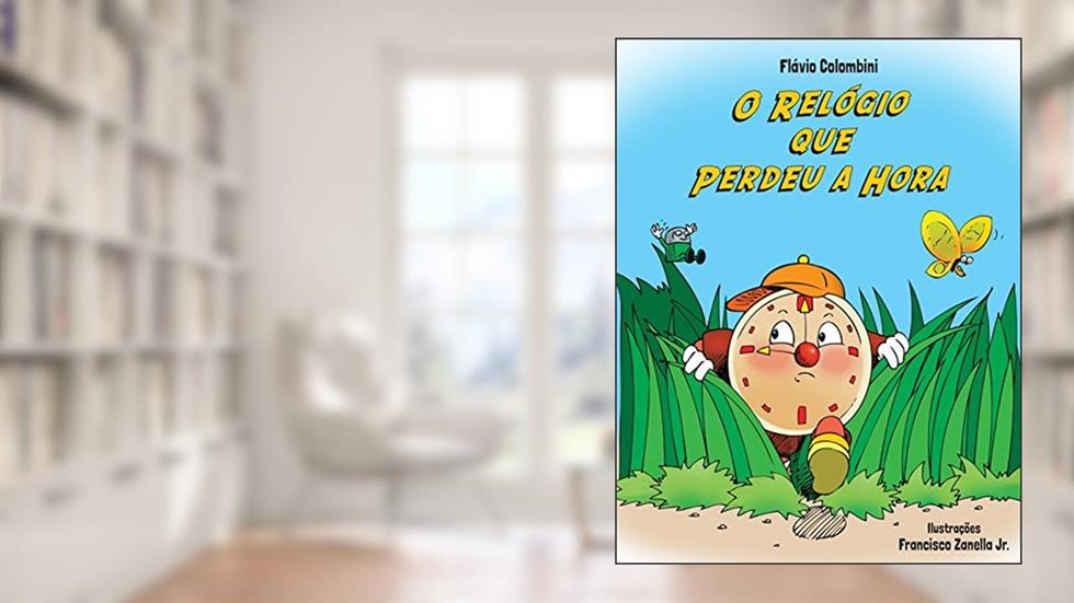 O relógio que perdeu a hora, do autor Flávio Colombini