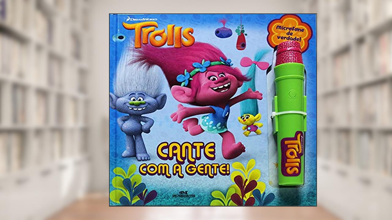 Trolls: Cante com a Gente, do autor DreamWorks
