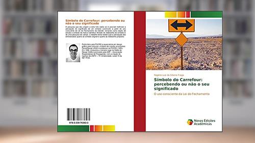 Capa de Símbolo do Carrefour: percebendo ou não o seu significado: O uso consciente da Lei do Fechamento, do autor Rogério Luiz da Silveira Fraga