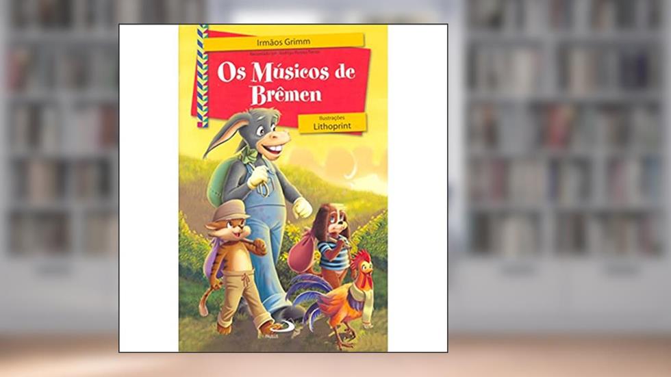 Os Músicos de Brêmen, do autor Irmãos Grimm