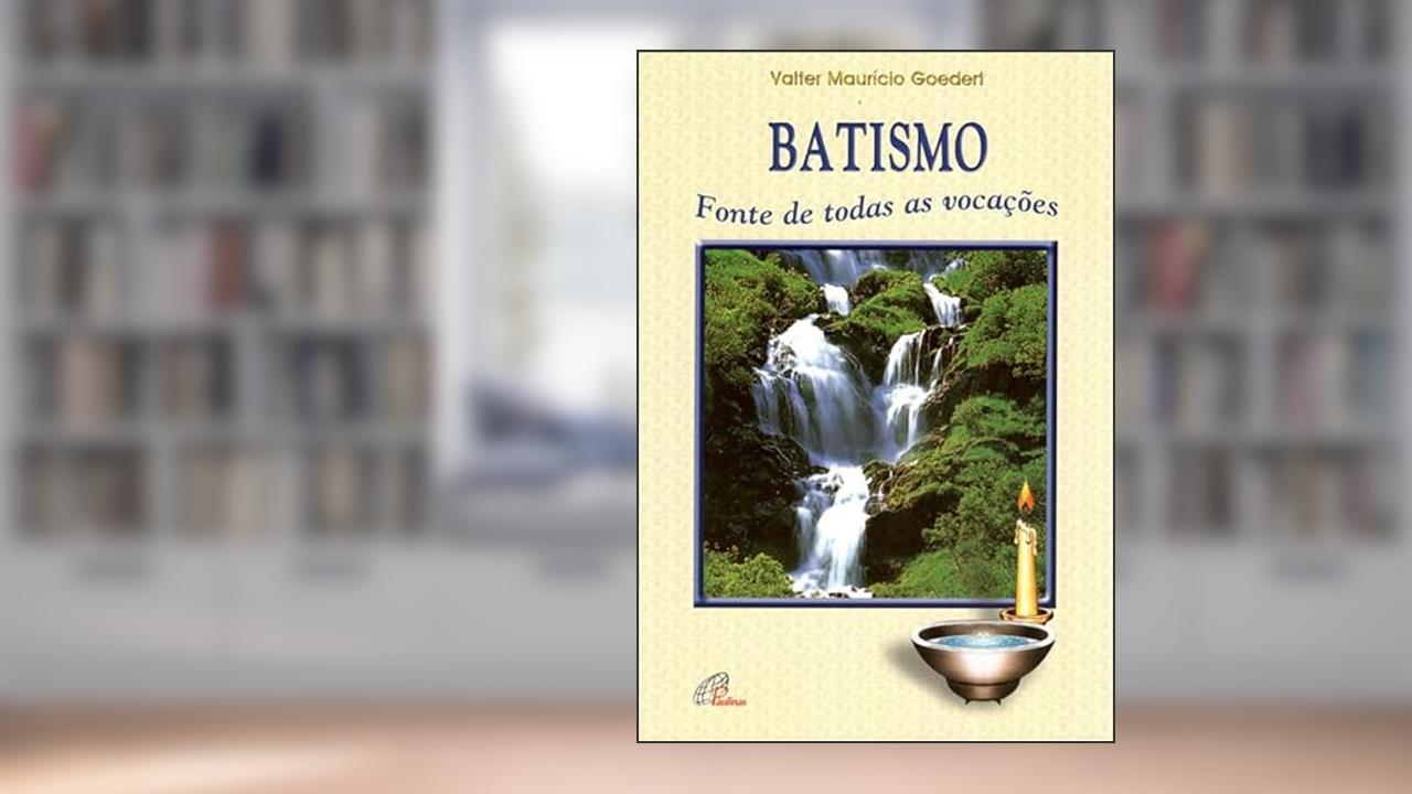 Capa de Batismo fonte de todas as vocações, do autor Valter Maurício Goedert
