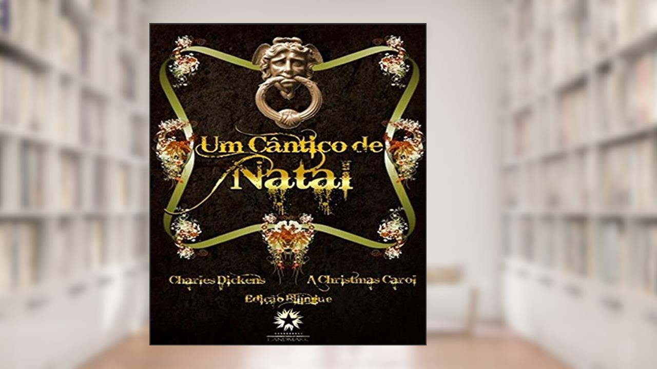 UM CANTICO DE NATAL - ED. BILINGUE, do autor Charles Dickens