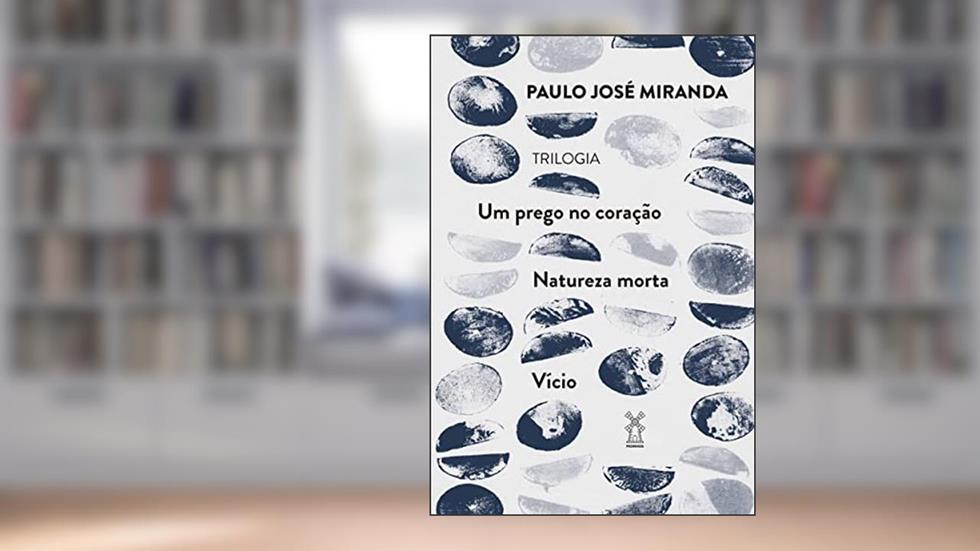 Um prego no coração, Natureza Morta e Vício, do autor Paulo José Miranda