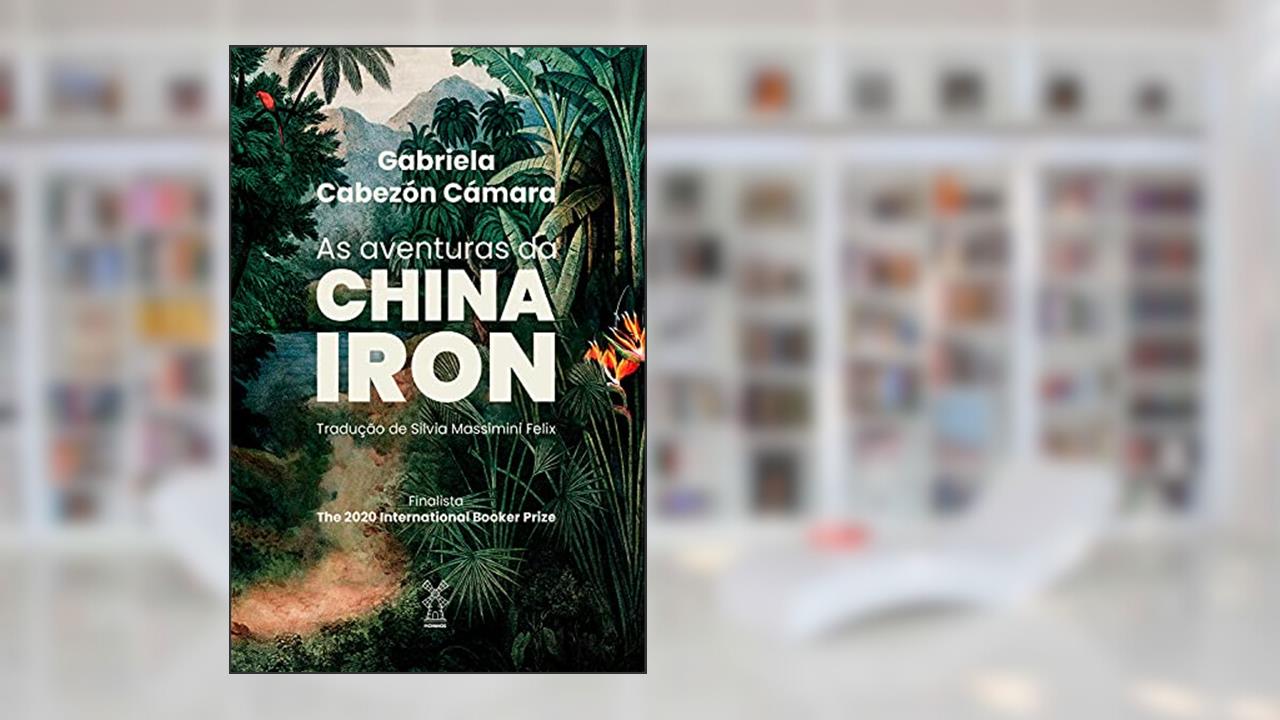 As aventuras da China Iron, do autor Gabriela Cabezón Cámara