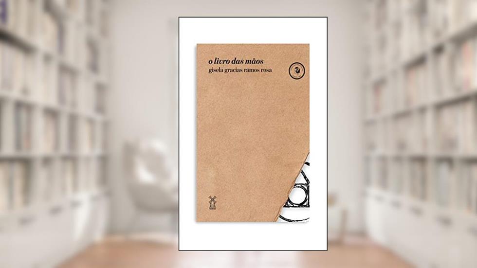 o livro das mãos, do autor Gisela Gracias Ramos Rosa