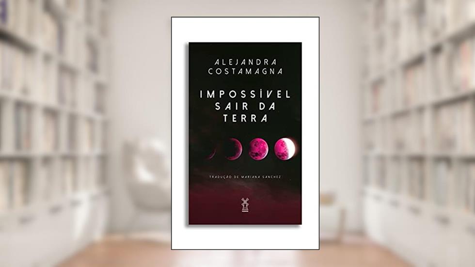 Impossível sair da Terra, do autor Alejandra Costamagna