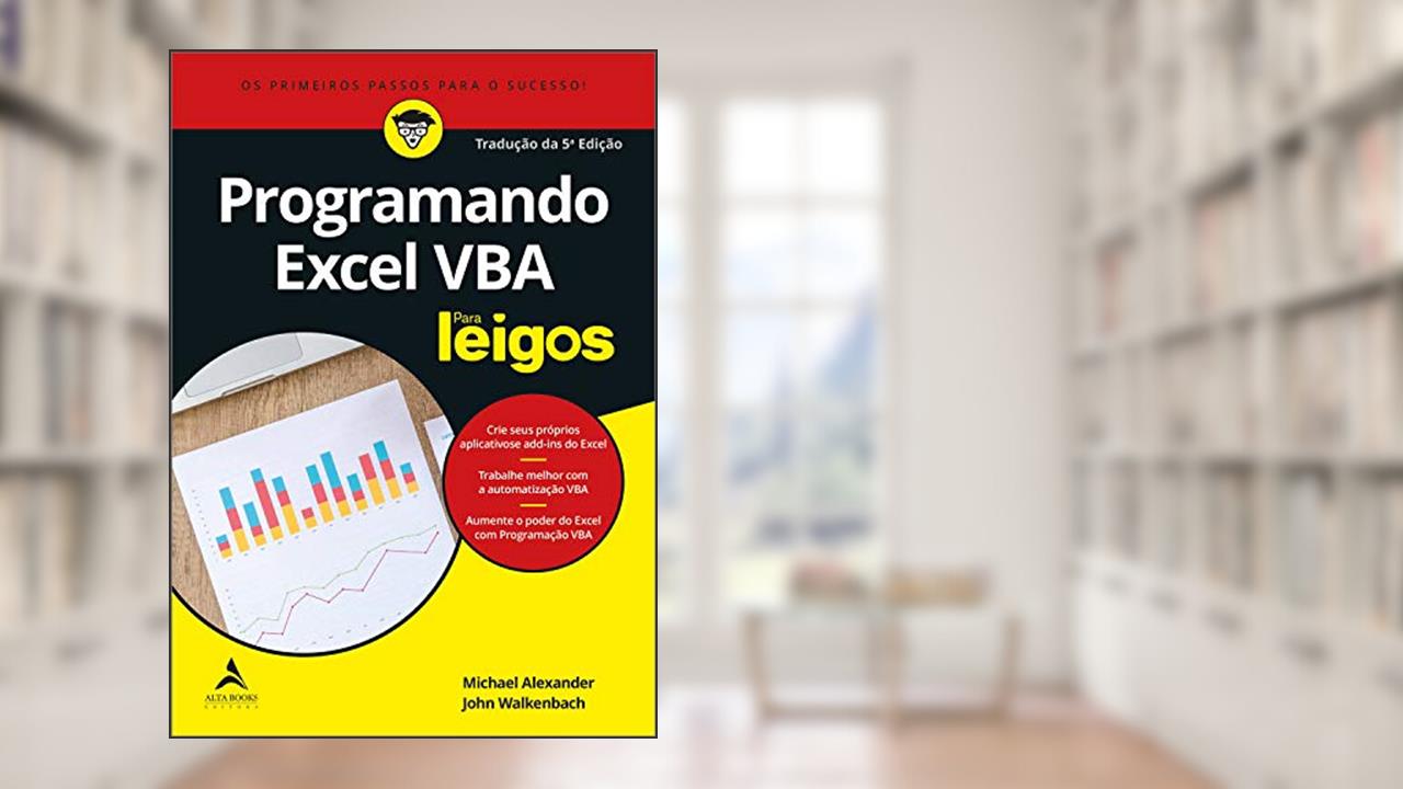 Programando Excel VBA para leigos, do autor Michael Alexander; John Walkenbach