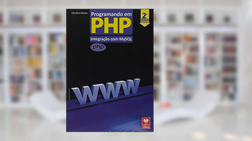 Programando em PHP Integração com MYSQL, do autor Fábio Burch Salvador