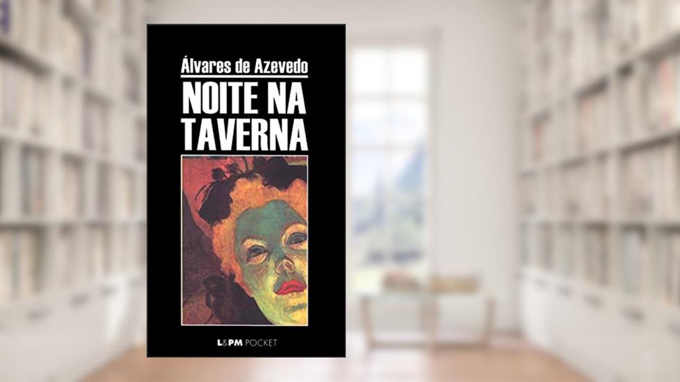 Noite na Taverna, do autor Álvares de Azevedo