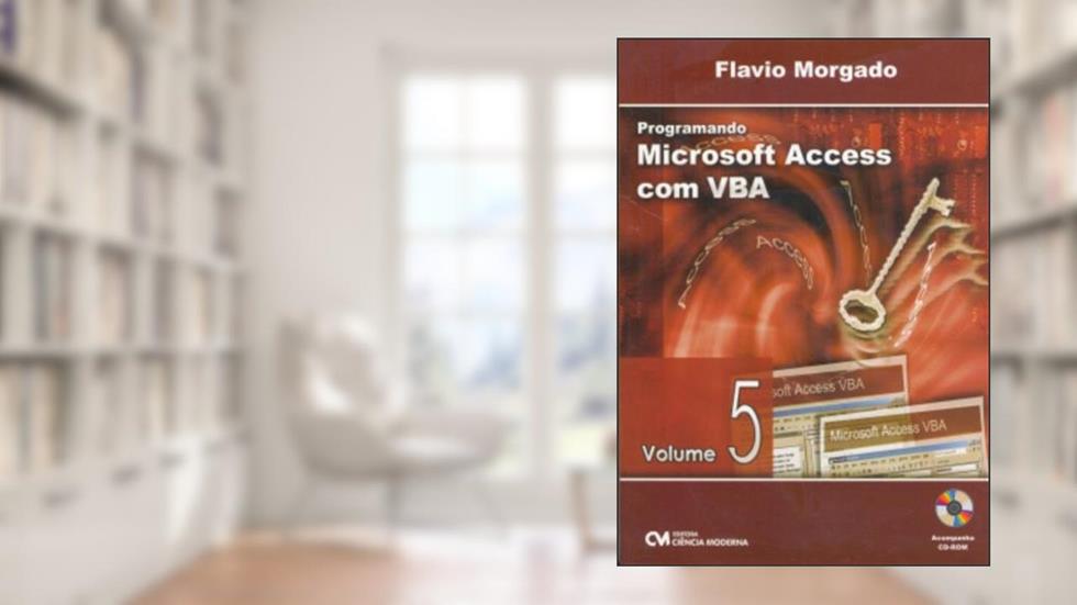 Programando Microsoft Access com Vba - Volume 05, do autor Morgado